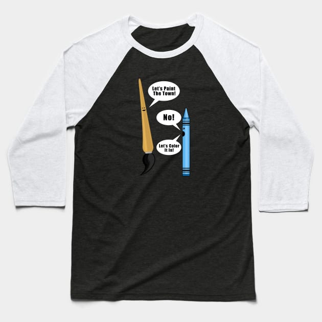 Lets Paint The Town! Baseball T-Shirt by adamzworld